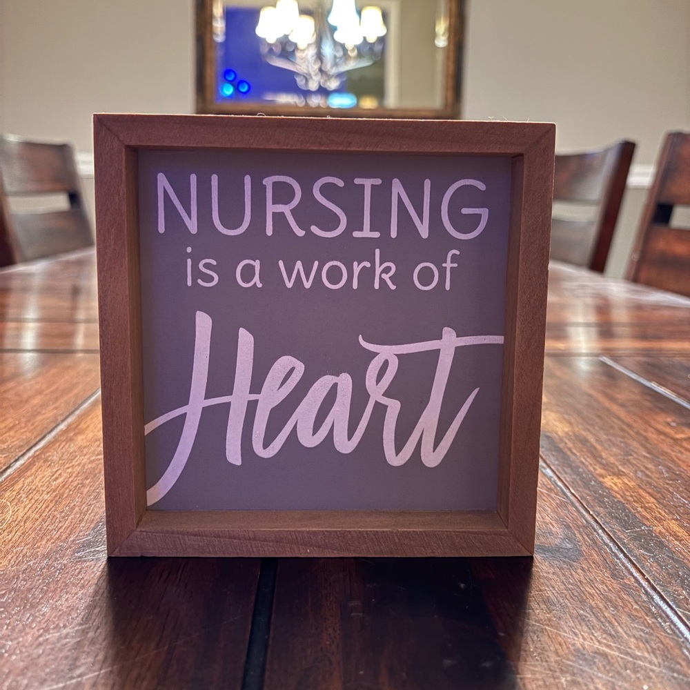 Nursing Inspirational Wooden 6x6” Sign